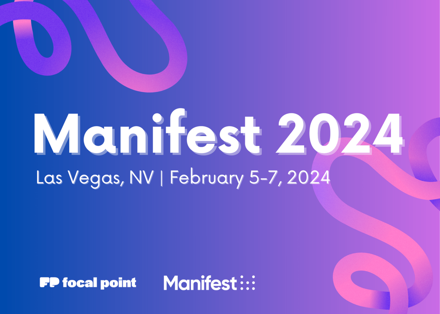 Manifest 2024 Las Vegas, NV Feb 57, 2024 Focal Point