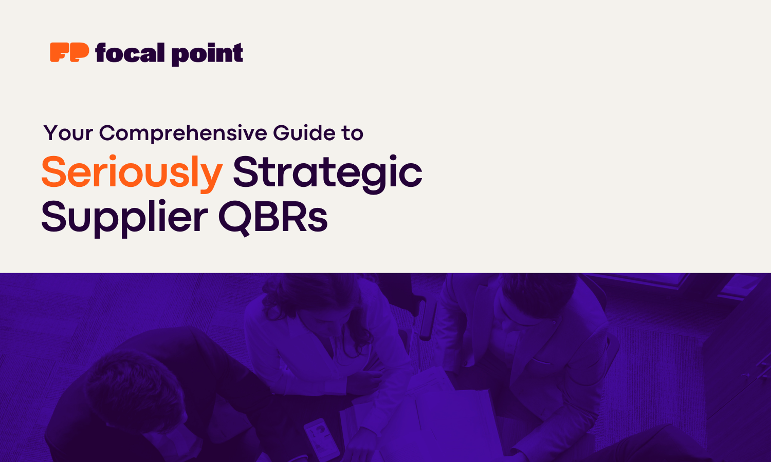 Your Comprehensive Guide to Seriously Strategic Supplier QBRs